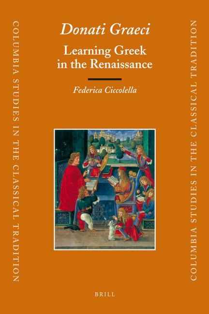 <i>Donati Graeci</i>: Learning Greek in the Renaissance