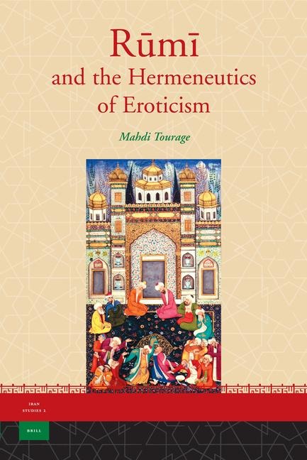 R&#363;m&#299; And the Hermeneutics of Eroticism