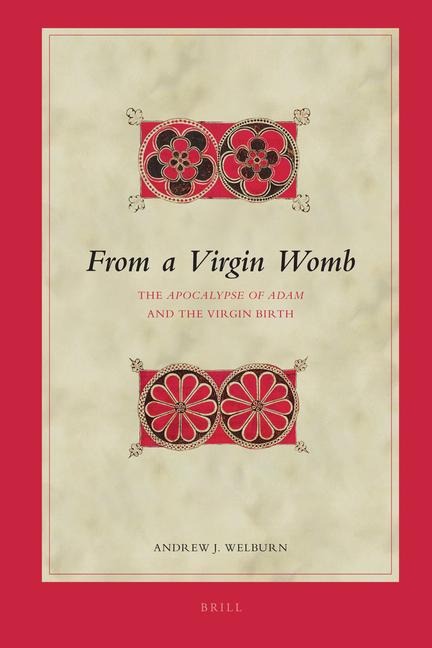 From a Virgin Womb: The Apocalypse of Adam and the Virgin Birth