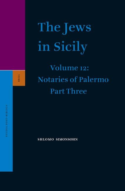 The Jews in Sicily, Volume 12 Notaries of Palermo: Part Three