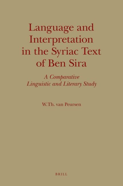 Language and Interpretation in the Syriac Text of Ben Sira: A Comparative Linguistic and Literary Study