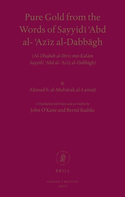 Pure Gold from the Words of Sayyid&#299; &#703;abd Al-&#703;az&#299;z Al-Dabb&#257;gh: Al-Dhahab Al-Ibr&#299;z Min Kal&#257;m Sayyid&#299; &#703;abd Al-&#703;az&#299;z Al-Dabb&#257;gh