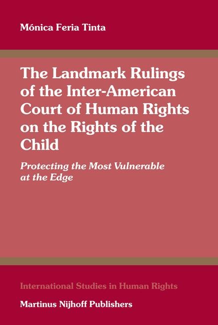 The Landmark Rulings of the Inter-American Court of Human Rights on the Rights of the Child: Protecting the Most Vulnerable at the Edge
