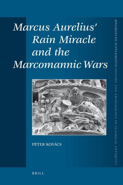 Marcus Aurelius Rain Miracle and the Marcomannic Wars