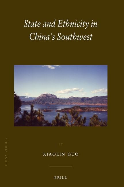 State and Ethnicity in Chinas Southwest