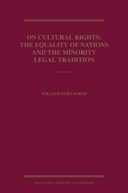 On Cultural Rights: The Equality of Nations and the Minority Legal Tradition