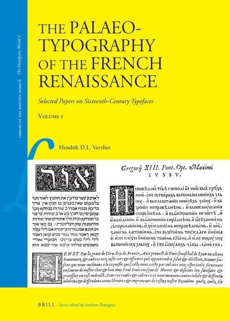 The Palaeotypography of the French Renaissance (2 Vols.): Selected Papers on Sixteenth-Century Typefaces
