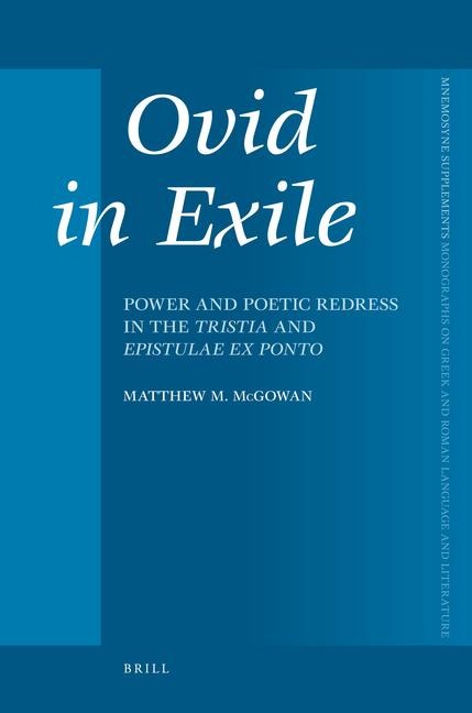 Ovid in Exile: Power and Poetic Redress in the Tristia and Epistulae Ex Ponto