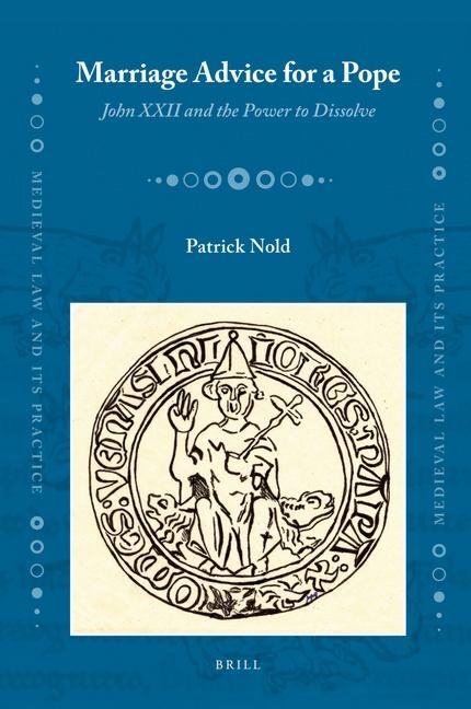 Marriage Advice for a Pope: John XXII and the Power to Dissolve