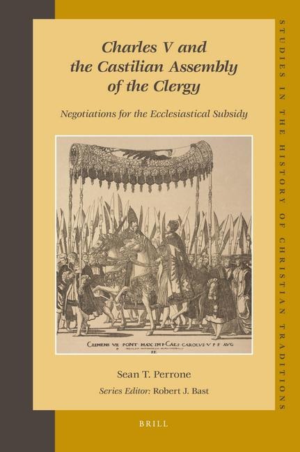 Charles V and the Castilian Assembly of the Clergy: Negotiations for the Ecclesiastical Subsidy