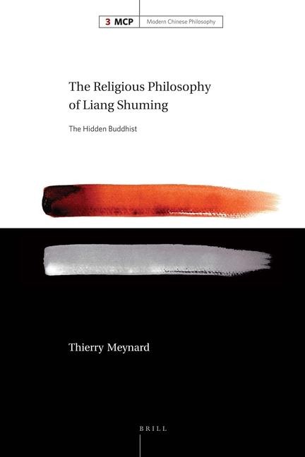 The Religious Philosophy of Liang Shuming: The Hidden Buddhist