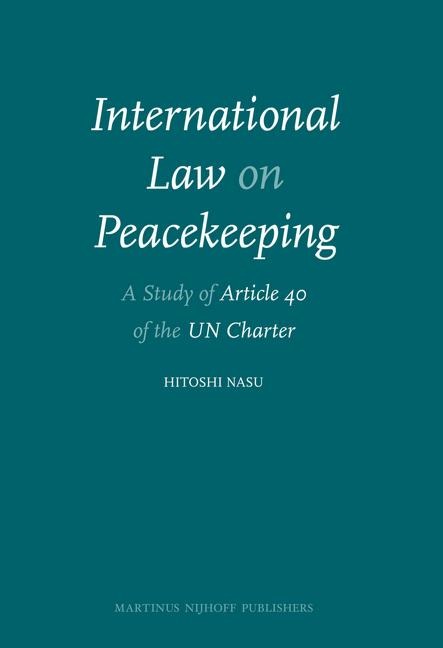 International Law on Peacekeeping: A Study of Article 40 of the UN Charter