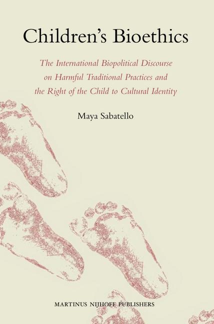 Childrens Bioethics: The International Biopolitical Discourse on Harmful Traditional Practices and the Right of the Child to Cultural Identity