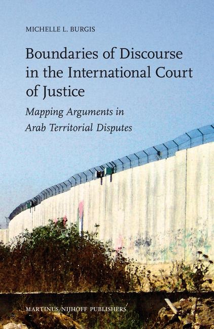 Boundaries of Discourse in the International Court of Justice: Mapping Arguments in Arab Territorial Disputes