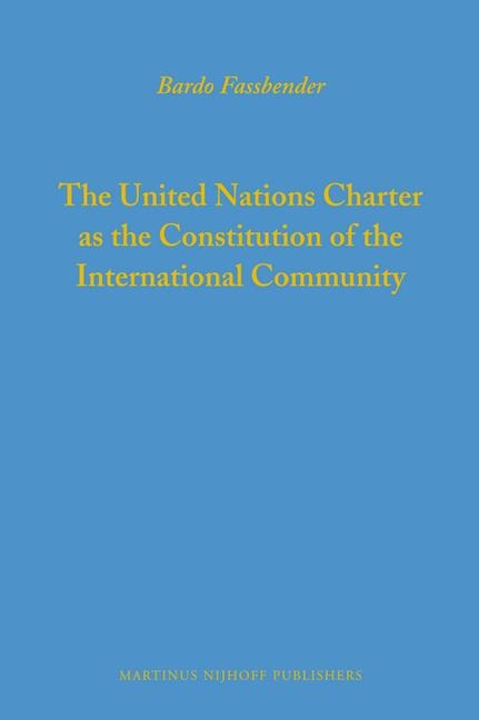 The United Nations Charter as the Constitution of the International Community