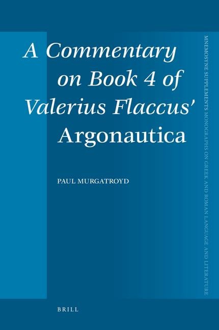 A Commentary on Book 4 of Valerius Flaccus' Argonautica