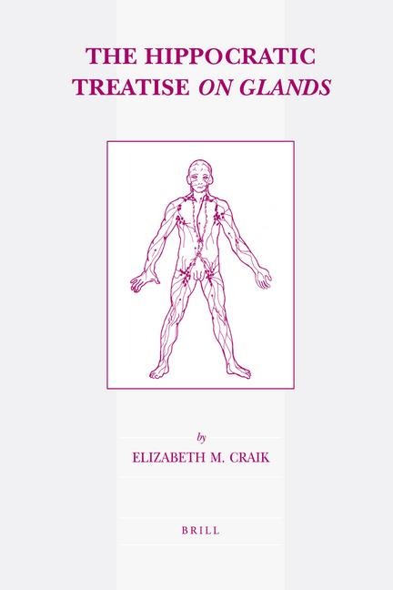 The Hippocratic Treatise on Glands: Edited and Translated with Introduction and Commentary