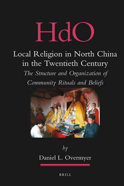 Local Religion in North China in the Twentieth Century: The Structure and Organization of Community Rituals and Beliefs