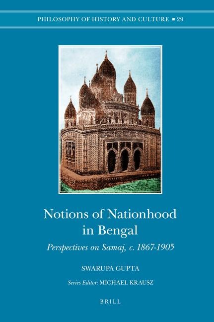 Notions of Nationhood in Bengal: Perspectives on Samaj, c. 1867-1905