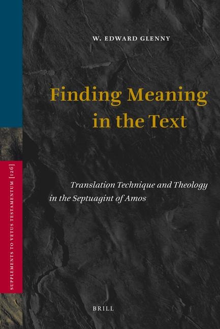 Finding Meaning in the Text: Translation Technique and Theology in the Septuagint of Amos