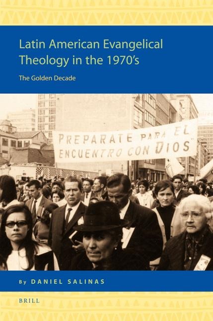 Latin American Evangelical Theology in the 1970s: The Golden Decade