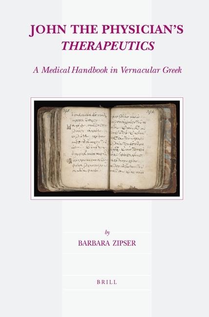 John the Physicians Therapeutics: A Medical Handbook in Vernacular Greek