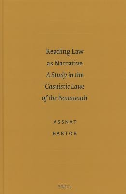 Reading Law as Narrative: A Study in the Casuistic Laws of the Pentateuch