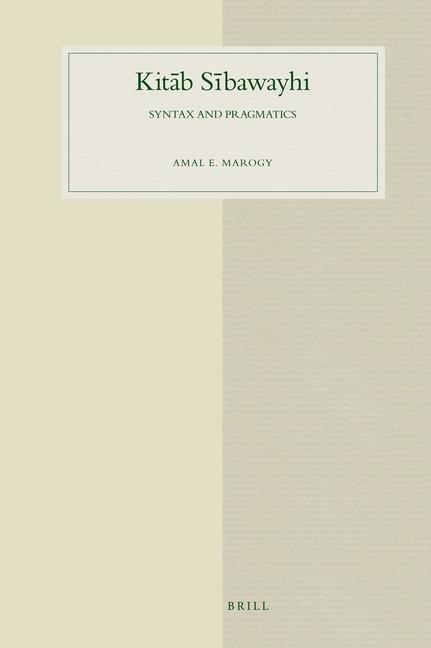 Kit&#257;b S&#299;bawayhi: Syntax and Pragmatics