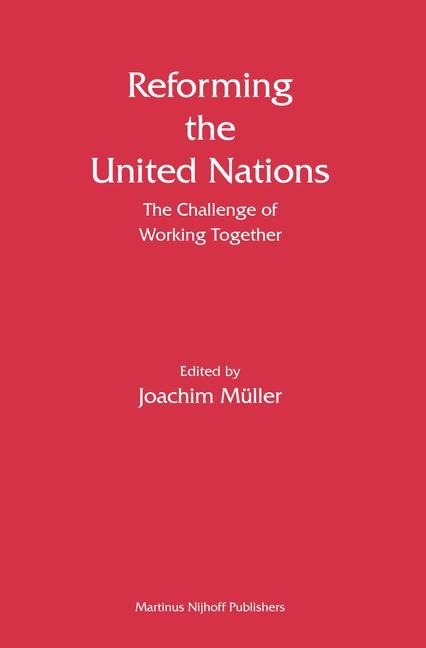 Reforming the United Nations: The Challenge of Working Together