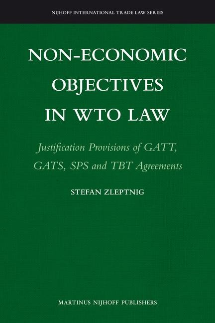 Non-Economic Objectives in Wto Law: Justification Provisions of Gatt, Gats, Sps and Tbt Agreements