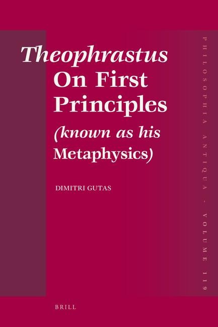 Theophrastus <i>On First Principles</i> (known as his <i>Metaphysics</i>)