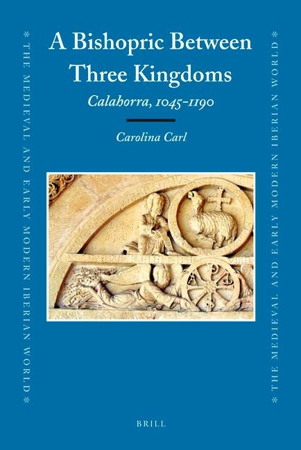 A Bishopric Between Three Kingdoms: Calahorra, 1045-1190
