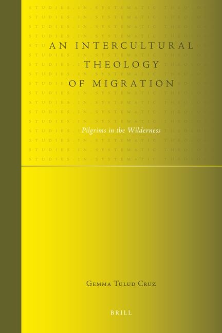 An Intercultural Theology of Migration: Pilgrims in the Wilderness