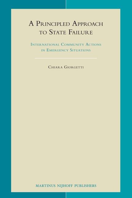A Principled Approach to State Failure: International Community Actions in Emergency Situations