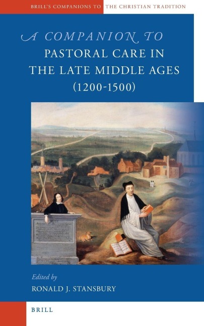 A Companion to Pastoral Care in the Late Middle Ages (1200-1500)