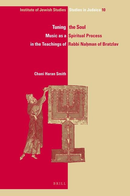 Tuning the Soul: Music as a Spiritual Process in the Teachings of Rabbi Na&#7717;man of Bratzlav