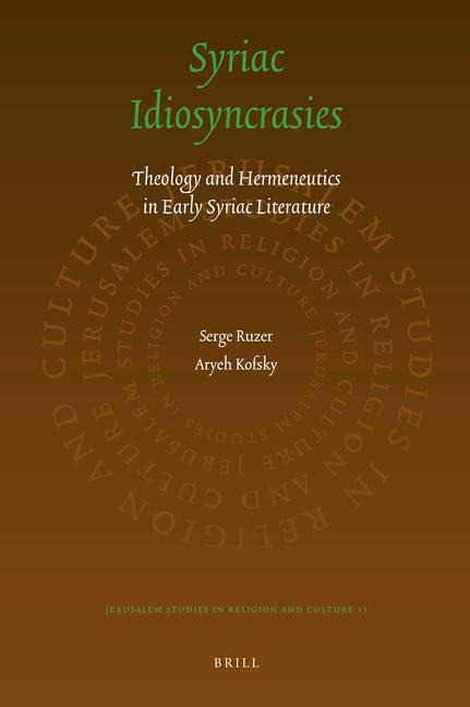Syriac Idiosyncrasies: Theology and Hermeneutics in Early Syriac Literature