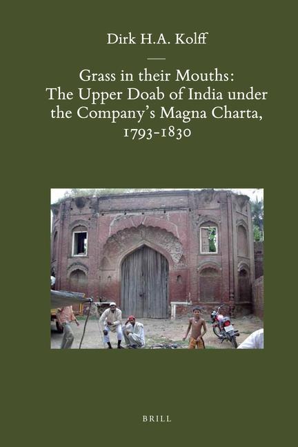 Grass in Their Mouths: The Upper Doab of India Under the Company's Magna Charta, 1793-1830