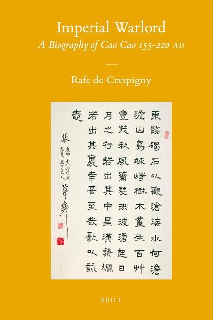 Imperial Warlord: A Biography of Cao Cao 155-220 AD