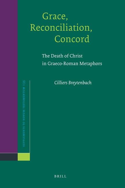 Grace, Reconciliation, Concord: The Death of Christ in Graeco-Roman Metaphors