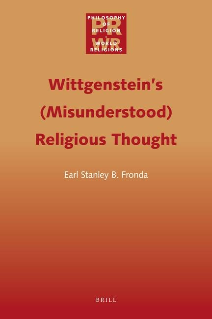 Wittgensteins (Misunderstood) Religious Thought