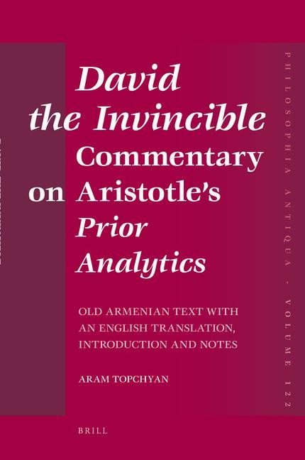 David the Invincible, Commentary on Aristotles Prior Analytics: Old Armenian Text with an English Translation, Introduction and Notes