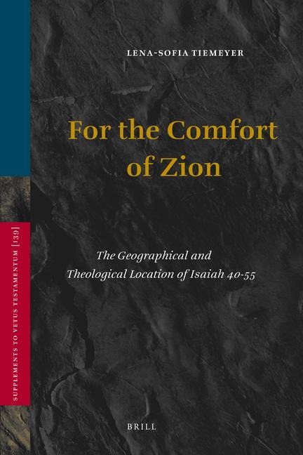 For the Comfort of Zion: The Geographical and Theological Location of Isaiah 40-55
