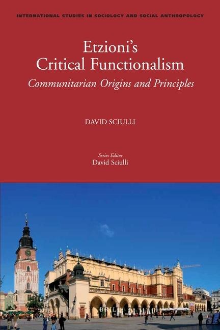 Etzionis Critical Functionalism: Communitarian Origins and Principles