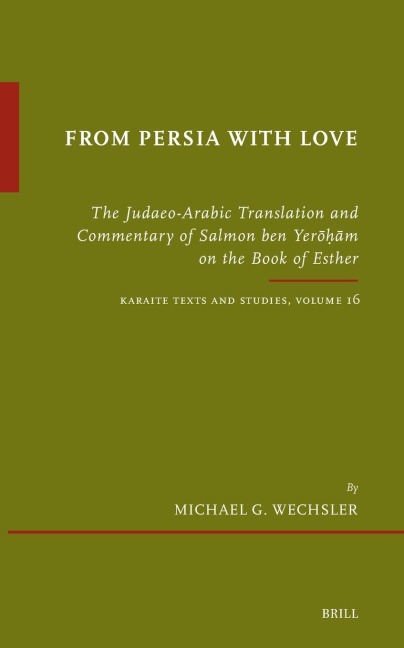 From Persia with Love: The Judaeo-Arabic Translation and Commentary of Salmon Ben Yer&#333;&#7717;&#257;m on the Book of Esther