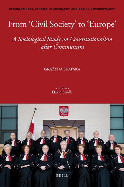 From 'Civil Society' to 'Europe': A Sociological Study on Constitutionalism After Communism