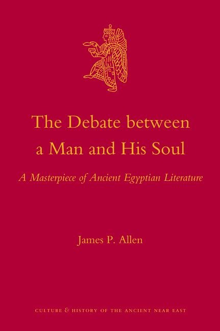 The Debate Between a Man and His Soul: A Masterpiece of Ancient Egyptian Literature