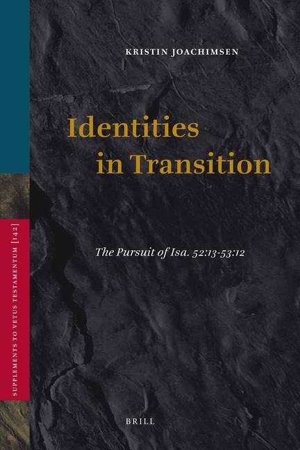 Identities in Transition: The Pursuit of Isa. 52:13-53:12