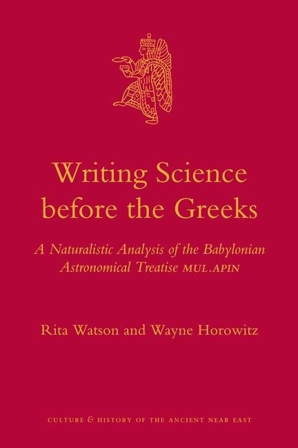 Writing Science Before the Greeks: A Naturalistic Analysis of the Babylonian Astronomical Treatise Mul.Apin