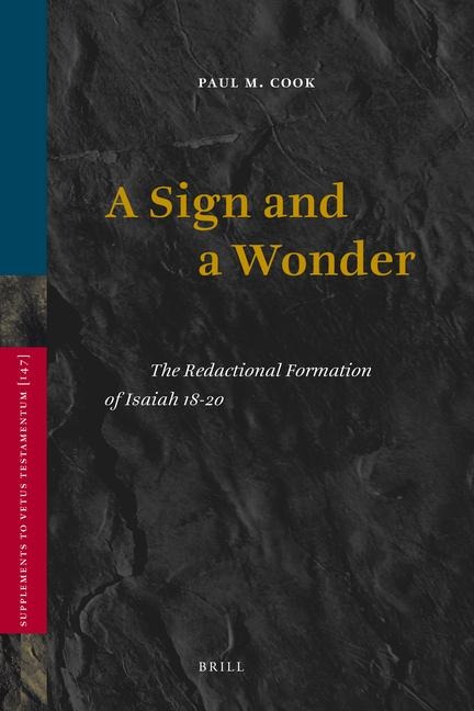 A Sign and a Wonder: The Redactional Formation of Isaiah 18-20